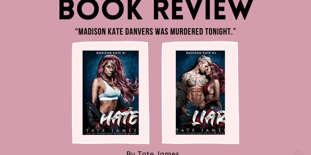 Madison Kate, Tate James, Hate, Liar