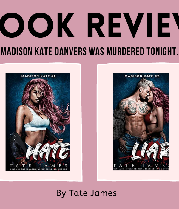 Book Review: Hate & Liar by Tate James (Madison Kate)