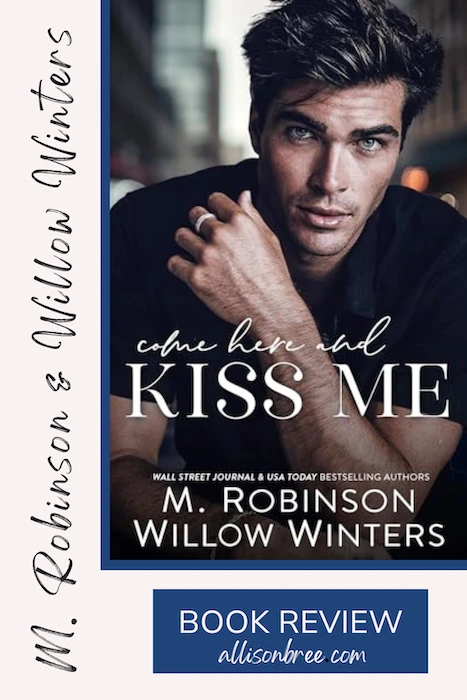 Come Here and Kiss Me, M. Robinson, Willow Winters